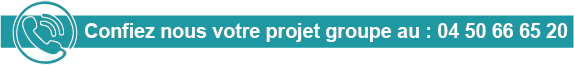 Confiez nous votre projet groupe au : 04 50 66 65 20